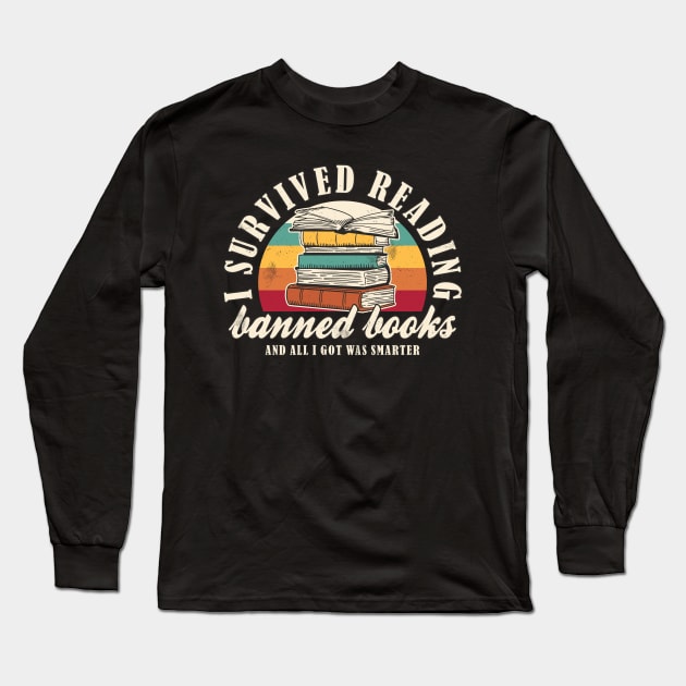 Banned Books "I Survived Reading Banned Books" Book Lover Long Sleeve T-Shirt by FloraLi